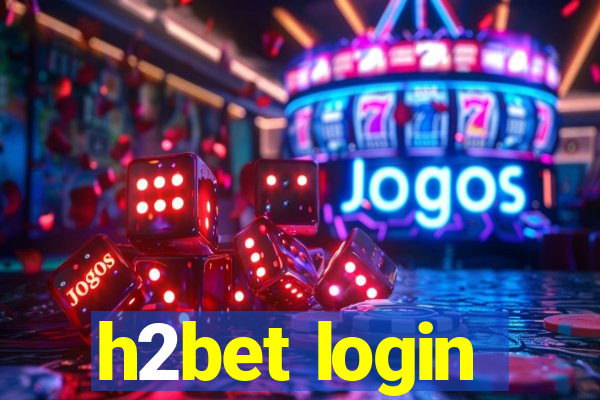 h2bet login